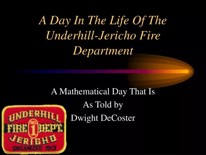 a day in the life of the underhill jericho fire department