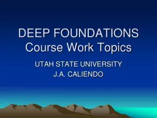 DEEP FOUNDATIONS Course Work Topics