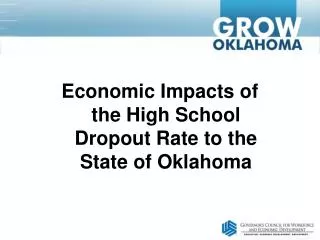 Economic Impacts of the High School Dropout Rate to the State of Oklahoma