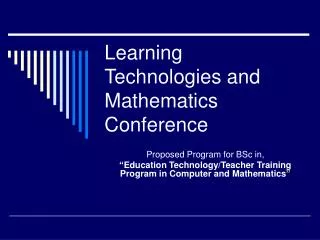 Learning Technologies and Mathematics Conference