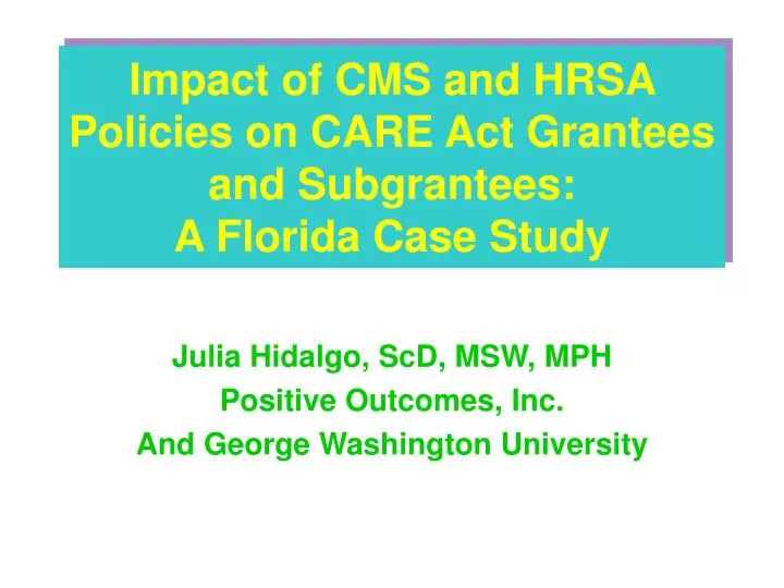 impact of cms and hrsa policies on care act grantees and subgrantees a florida case study