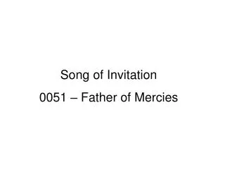 Song of Invitation 0051 – Father of Mercies
