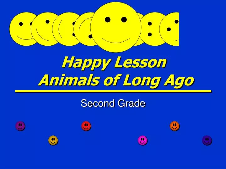 happy lesson animals of long ago