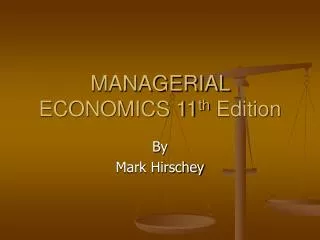 MANAGERIAL ECONOMICS 11 th Edition