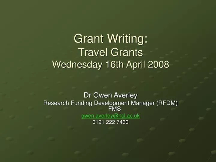 grant writing travel grants wednesday 16th april 2008
