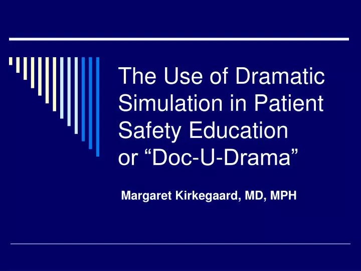 the use of dramatic simulation in patient safety education or doc u drama