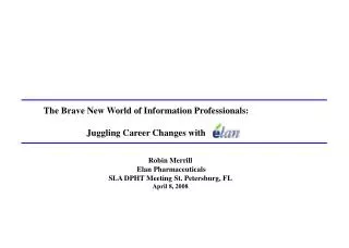 The Brave New World of Information Professionals: Juggling Career Changes with