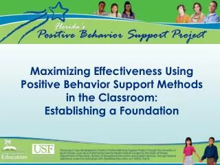 Maximizing Effectiveness Using Positive Behavior Support Methods in the Classroom: Establishing a Foundation