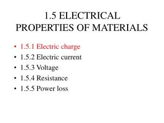 1.5 ELECTRICAL PROPERTIES OF MATERIALS