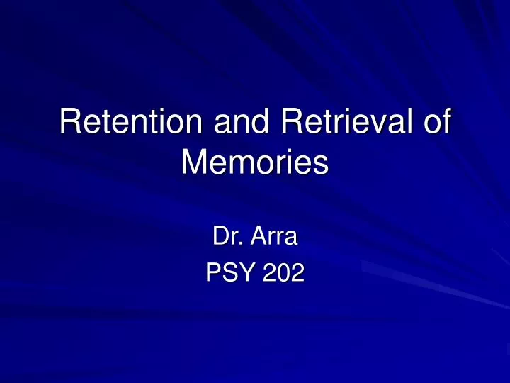 retention and retrieval of memories