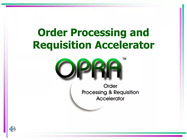 order processing and requisition accelerator