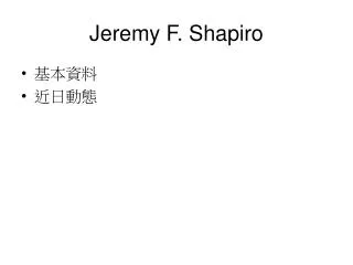 Jeremy F. Shapiro