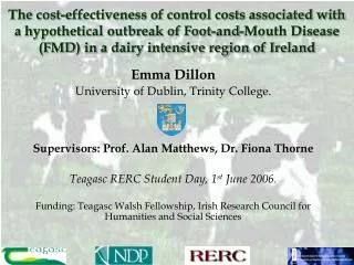 The cost-effectiveness of control costs associated with a hypothetical outbreak of Foot-and-Mouth Disease (FMD) in a dai