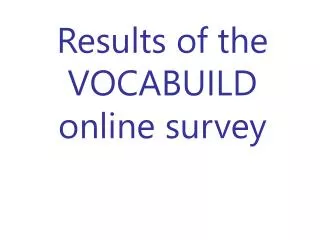Results of the VOCABUILD online survey