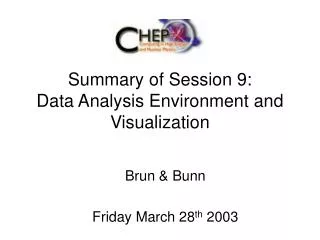 Summary of Session 9: Data Analysis Environment and Visualization