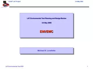 LAT Environmental Test Planning and Design Review 3-4 May 2005 EMI/EMC