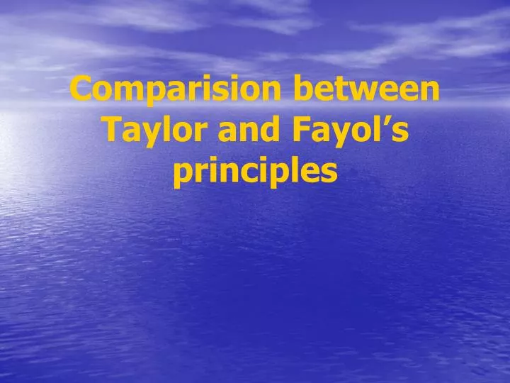 comparision between taylor and fayol s principles