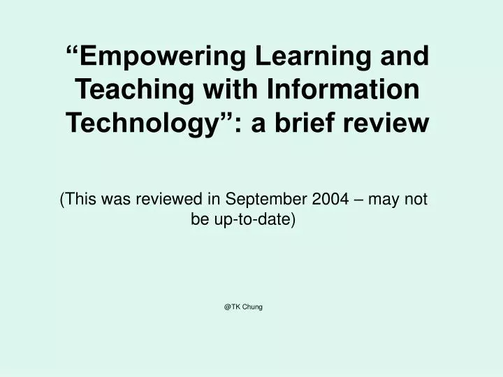 empowering learning and teaching with information technology a brief review