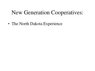 New Generation Cooperatives: