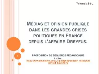 Médias et opinion publique dans les grandes crises politiques en France depuis l'affaire Dreyfus.