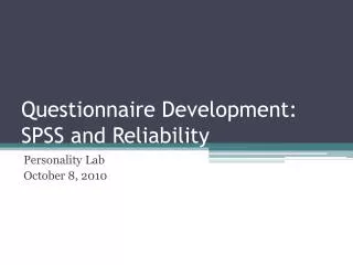 Questionnaire Development: SPSS and Reliability