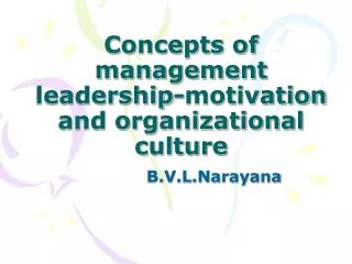 Concepts of management leadership-motivation and organizational culture