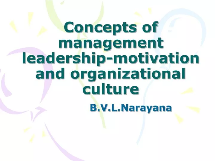 concepts of management leadership motivation and organizational culture