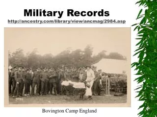 Military Records http://ancestry.com/library/view/ancmag/2984.asp