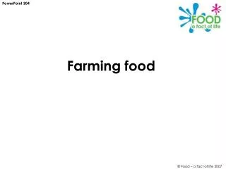 Farming food