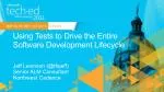 Using Tests to Drive the Entire Software Development Lifecycle