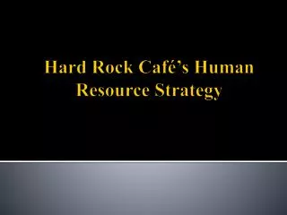 Hard Rock Café’s Human Resource Strategy