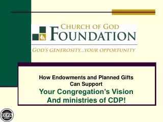 How Endowments and Planned Gifts Can Support Your Congregation’s Vision And ministries of CDP!