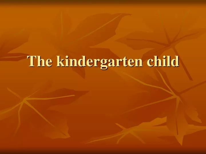 the kindergarten child