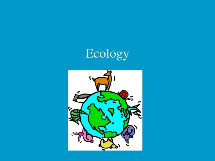 ecology