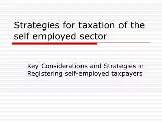 Strategies for taxation of the self employed sector