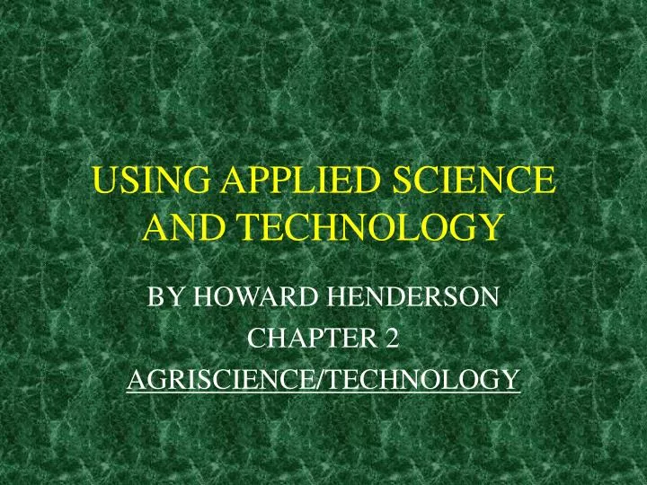 using applied science and technology