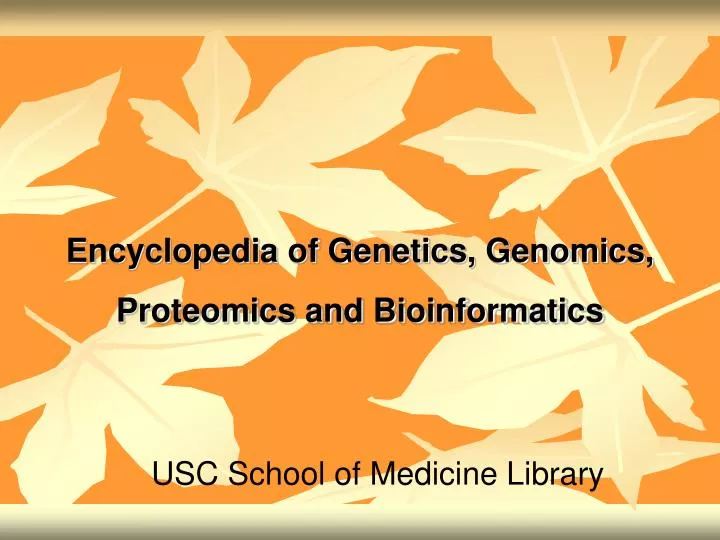 encyclopedia of genetics genomics proteomics and bioinformatics