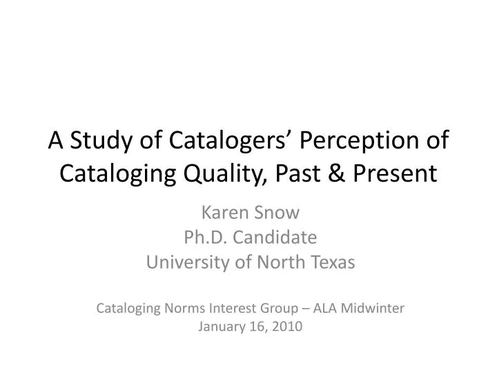 a study of catalogers perception of cataloging quality past present