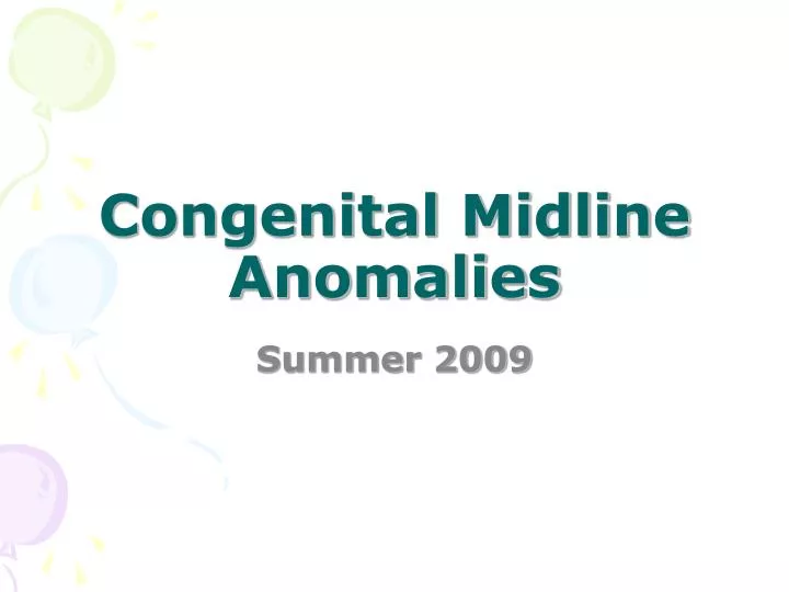 congenital midline anomalies