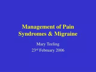 Management of Pain Syndromes &amp; Migraine
