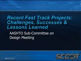 Recent Fast Track Projects: Challenges, Successes &amp; Lessons Learned