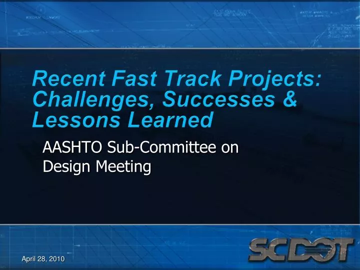 recent fast track projects challenges successes lessons learned