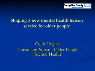 Shaping a new mental health liaison service for older people