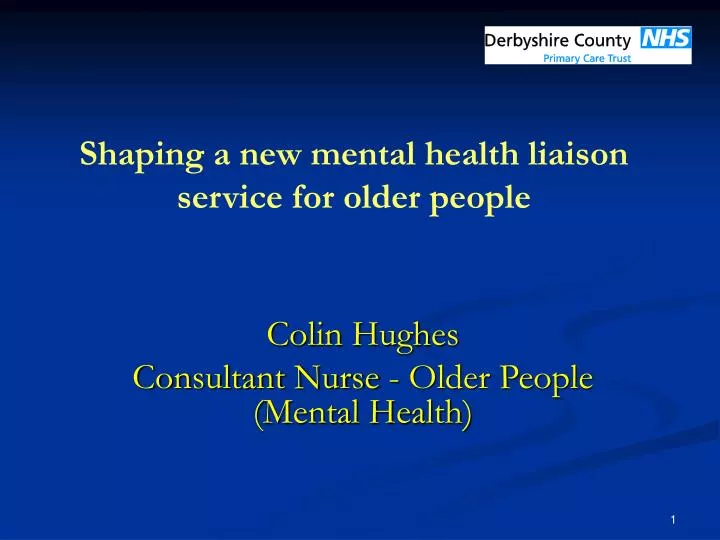 shaping a new mental health liaison service for older people