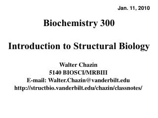 Biochemistry 300 Introduction to Structural Biology