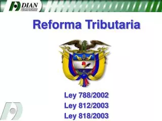 Reforma Tributaria Ley 788/2002 Ley 812/2003 Ley 818/2003