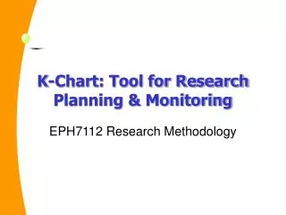 K-Chart: Tool for Research Planning &amp; Monitoring