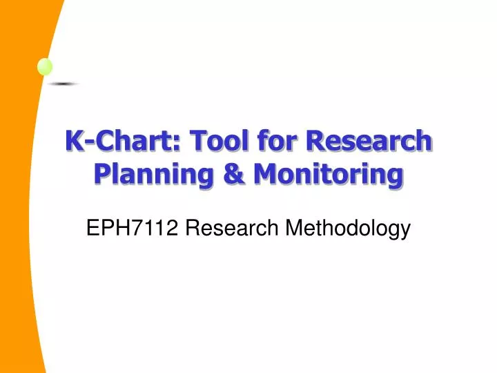 k chart tool for research planning monitoring