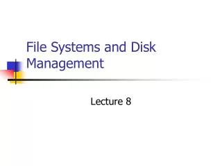 File Systems and Disk Management