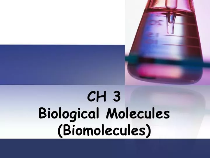 ch 3 biological molecules biomolecules